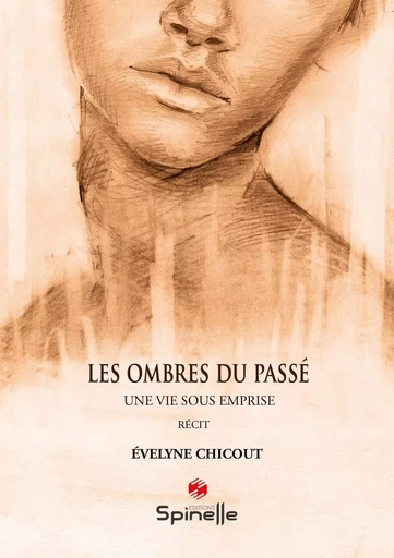 Les ombres du passé - Évelyne Chicout - SPINELLE