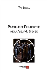 Pratique et Philosophie de la Self-Défense