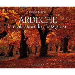 Ardèche - la civilisation du châtaignier