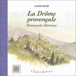 La Drôme provençale - promenades littéraires