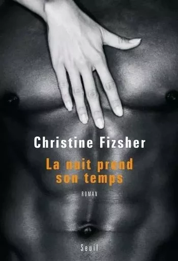 Cadre rouge La nuit prend son temps - Christine Fizscher - LE SEUIL EDITIONS