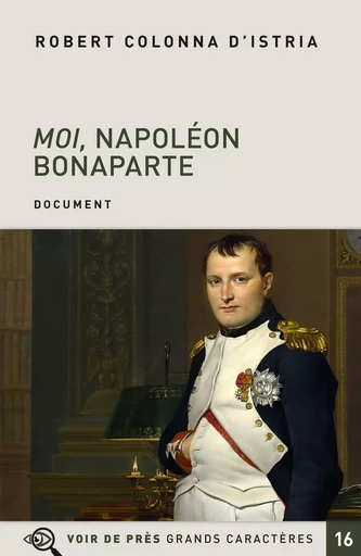 MOI NAPOLEON BONAPARTE - R. COLONNA D ISTRIA - VOIR DE PRES