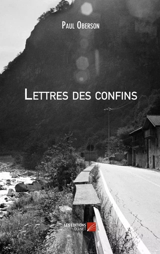 Lettres des confins - Paul Oberson - Les Editions du Net