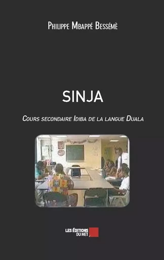 SINJA - cours secondaire Idiba de la langue Duala - Philippe Mbappé Bessémè - Les Editions du Net