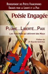 Plume...Liberté...Paix - Les Trois Mots qui délivrent des Maux