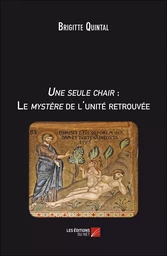 Une seule chair : Le mystère de l'unité retrouvée