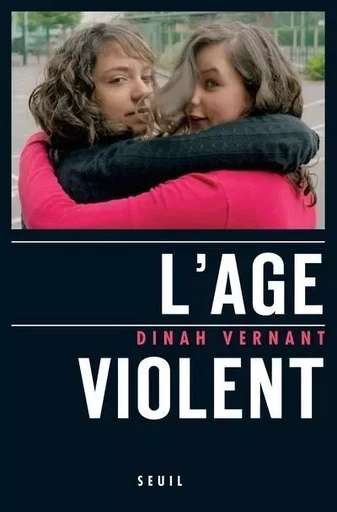 L'Age violent - Dinah Vernant - LE SEUIL EDITIONS