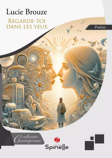 Regarde-toi dans les yeux - Lucie Brouze - SPINELLE