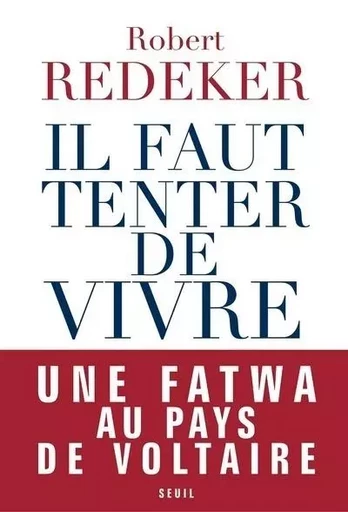 Il faut tenter de vivre - Robert REDEKER - LE SEUIL EDITIONS