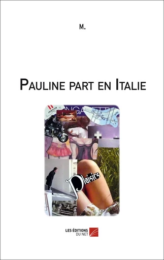 Pauline part en Italie -  M. - Les Editions du Net