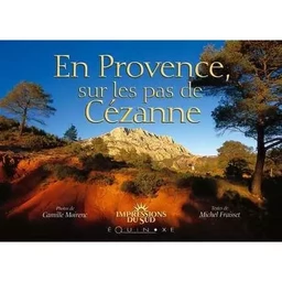 En Provence, sur les pas de Cézanne