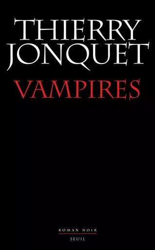 Vampires - Thierry Jonquet - LE SEUIL EDITIONS