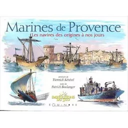 Marines de Provence - les navires des origines à nos jours