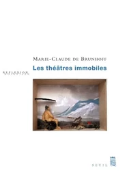 Réflexion Les Théâtres immobiles de Marie-Claude de Brunhoff