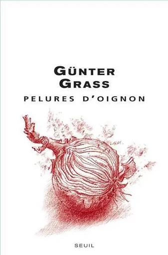 Pelures d'oignon - Günter Grass - LE SEUIL EDITIONS