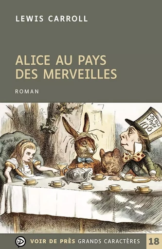 ALICE AU PAYS DES MERVEILLES - Lewis Carroll - VOIR DE PRES