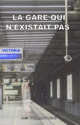 LA GARE QUI N'EXISTAIT PAS