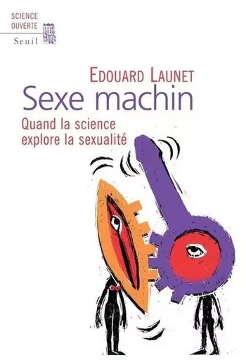 Sexe Machin - Edouard Launet - LE SEUIL EDITIONS