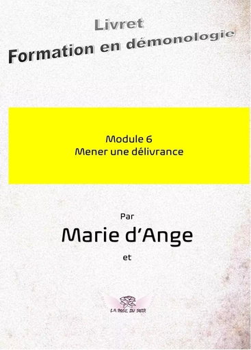 Formation en démonologie M6 - Marie d'Ange - LA ROSE DU SOIR