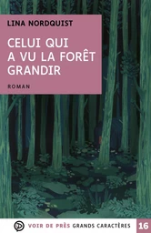 CELUI QUI A VU LA FORET GRANDIR