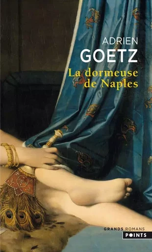 La Dormeuse de Naples - Adrien Goetz - POINTS EDITIONS