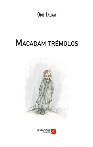 Macadam trémolos - Odie Launay - Les Editions du Net