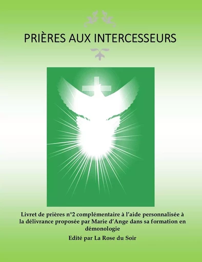 Prières aux intercesseurs - Marie d'Ange - LA ROSE DU SOIR