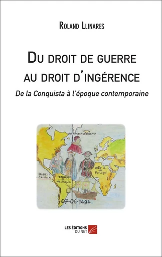 Du droit de guerre au droit d'ingérence - Roland Llinares - Les Editions du Net