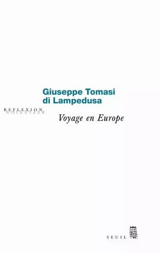 Réflexion Voyage en Europe - Giuseppe Tomasi di Lampedusa - LE SEUIL EDITIONS