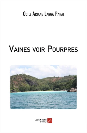 Vaines voir Pourpres - Odile Ariane Langa Pahai - Les Editions du Net