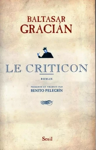 Le Criticon - Baltasar Gracian - LE SEUIL EDITIONS