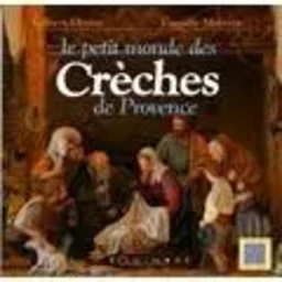 Le petit monde des crèches de Provence