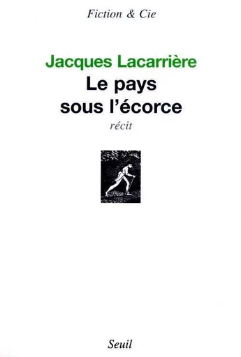 Le Pays sous l'écorce - Jacques Lacarrière - LE SEUIL EDITIONS