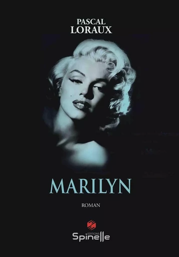 Marilyn - Pascal Loraux - SPINELLE