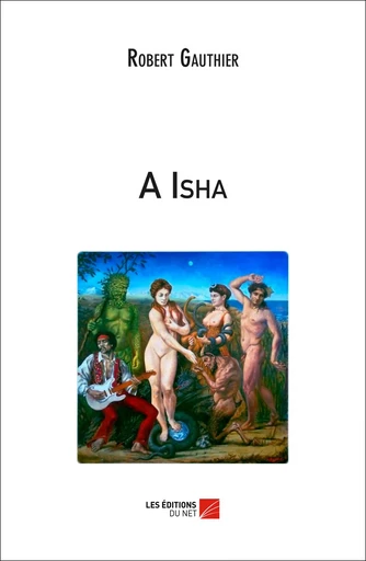 A Isha - Robert Gauthier - Les Editions du Net