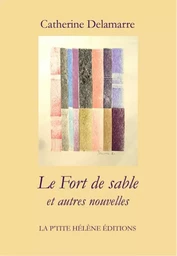 LE FORT DE SABLE et autres nouvelles