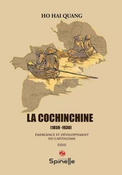 La Cochinchine - 1859-1930