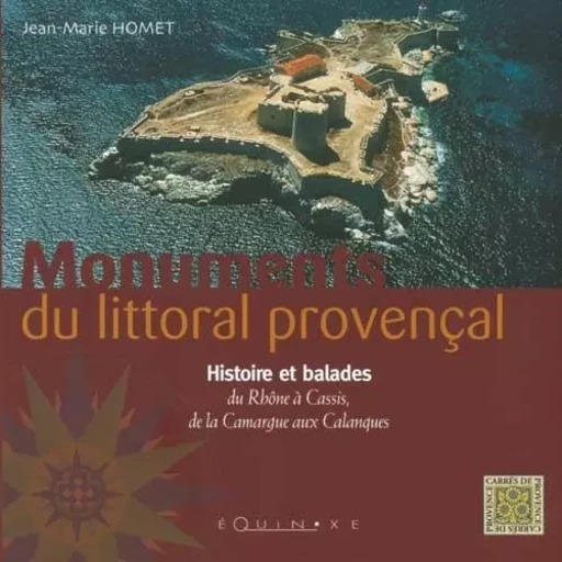 Monuments du littoral provençal - histoire et balades -  - EQUINOXE