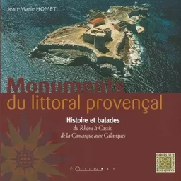 Monuments du littoral provençal - histoire et balades