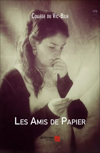 Les Amis de Papier -  Collège du Vic-Bilh - Les Editions du Net