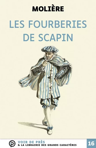 LES FOURBERIES DE SCAPIN -  MOLIERE - VOIR DE PRES