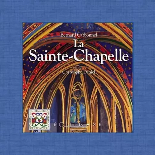 SAINTE CHAPELLE (LA) -  DANIEL CHRISTOPH - EQUINOXE