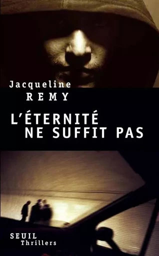 L'éternité ne suffit pas - Jacqueline Rémy - LE SEUIL EDITIONS