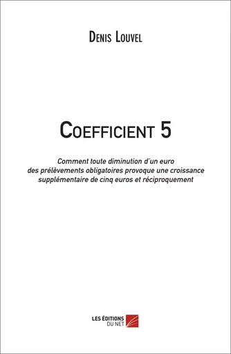 Coefficient 5 - DENIS LOUVEL - Les Editions du Net