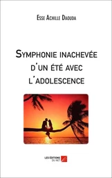 Symphonie inachevée d'un été avec l'adolescence