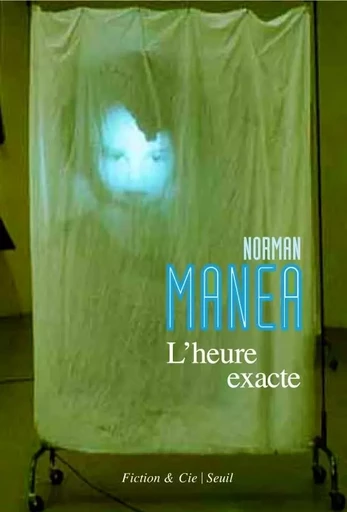 L'Heure exacte - Norman Manea - LE SEUIL EDITIONS