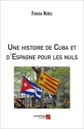 Une histoire de Cuba et d'Espagne pour les nuls