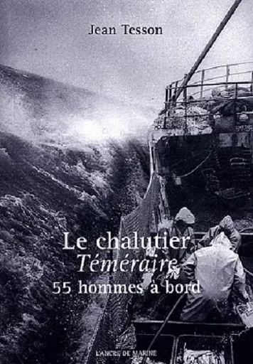 Chalutier Temeraire -  TESSON Jean - ANCRE DE MARINE EDITIONS