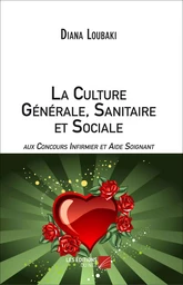 La Culture Générale Sanitaire et Sociale aux Concours Infirmier et Aide Soignant