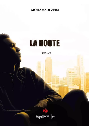 La route - Mohamadi Zeba - SPINELLE